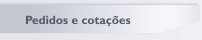 Pedidos e cotações
